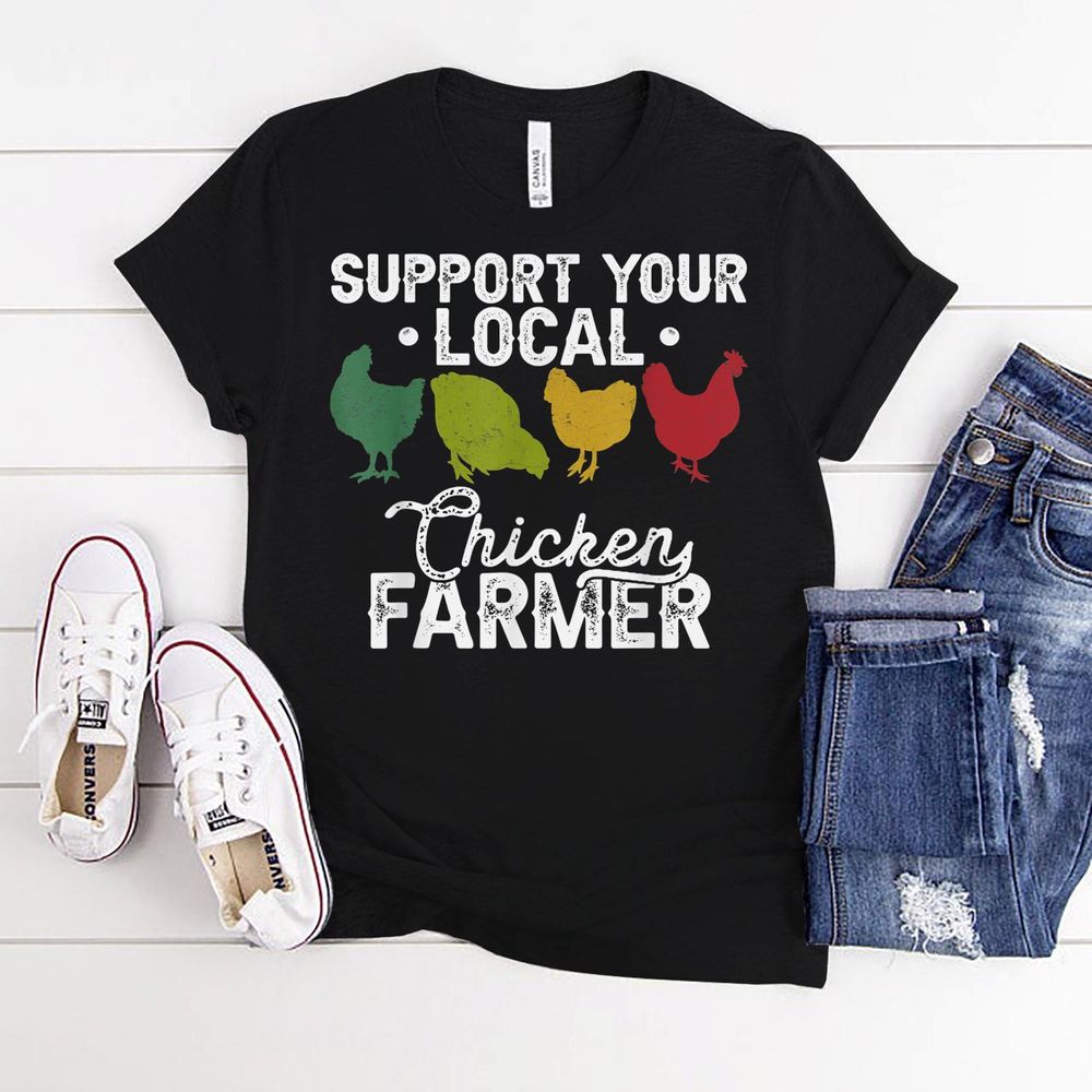 Support Your Local Chicken Farmer, Raising Chicken Owner T-Shirt Unisex Standard T-Shirt black s