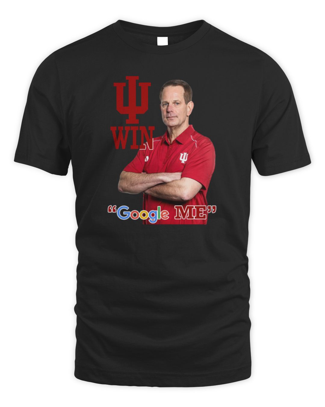 Curt Cignetti I Win Google Me Tee Shirt | Vecge