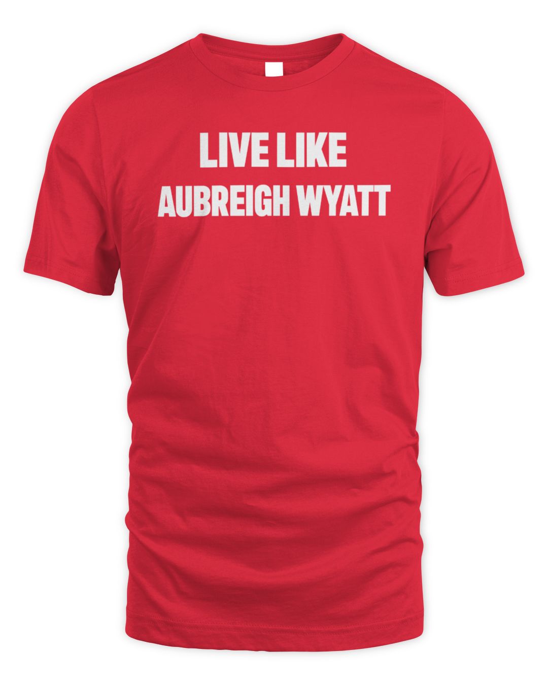 Live Like Aubreigh Wyatt Merch T-Shirt | Vecge