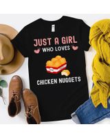 Just A Girl Who Loves Chicken Nuggets Shirt Funny Nugget T-Shirt Unisex Standard T-Shirt black s