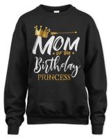 Mom Of The Birthday Princess Funny Mama Mommy Grandma Nana T-Shirt Unisex Sweatshirt black s